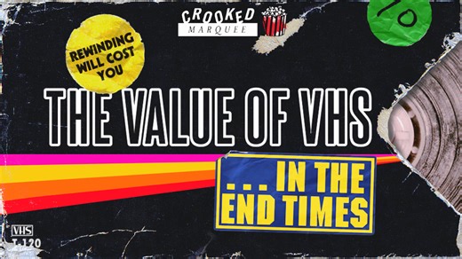 Rewinding Will Cost You: The Value of VHS in the End Times — Crooked Marquee