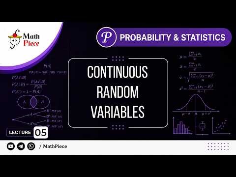 Probability and Statistics | Lecture 05: Continuous Random Variables