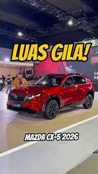 2026 MAZDA CX-5 : LUAS GILA!