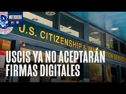 USCIS cambia las reglas: Rechazarán trámites migratorios con firmas digitales