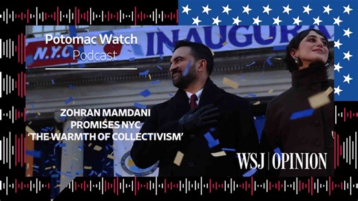 WSJ Opinion: Zohran Mamdani Promises NYC 'the Warmth of Collectivism'