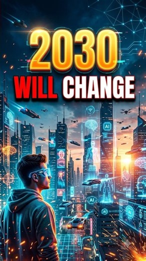 2030 COULD LOOK NOTHING LIKE TODAY