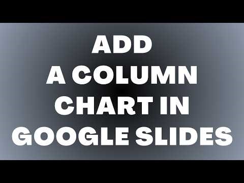 How to Add and Edit a Column Chart in Google Slides
