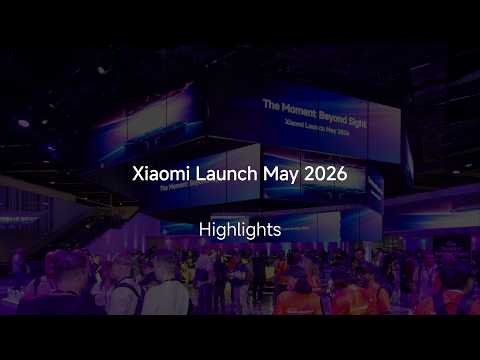 Xiaomi Launch May 2026 | Highlights