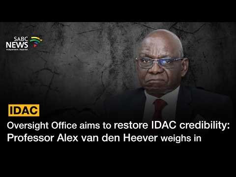 Oversight Office aims to restore IDAC credibility: Professor Alex van den Heever weighs in