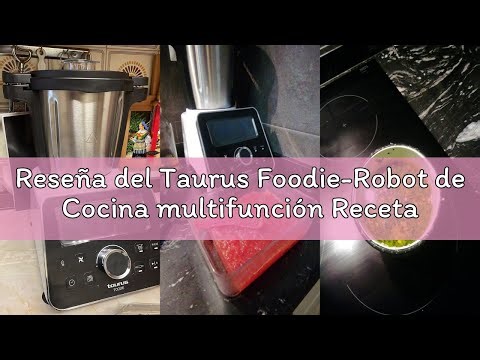 Reseña del Taurus Foodie-Robot de Cocina multifunción Recetas Incluido, 31 Funciones, Báscula integr