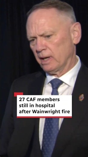 27 CAF members still in hospital after Wainwright fire