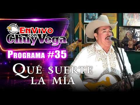 Qué suerte la mía | En Vivo con Chuy Vega #35