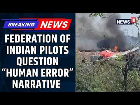 Ahmedabad Air India 171 Probe: Pilots' Body Questions 'Human Error' Narrative | India News | News18