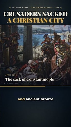 When Crusaders Sacked the Richest Christian City (1204)