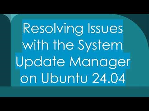 Resolving Issues with the System Update Manager on Ubuntu 24.04