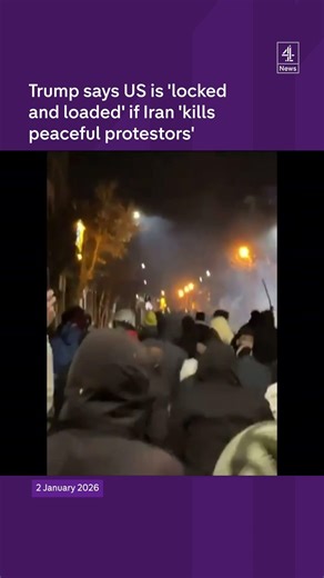 Trump says US is 'locked and loaded' if Iran 'kills peaceful protestors'
