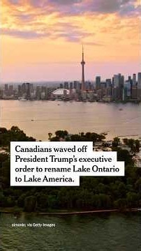 Canadians Wave Off Trump’s Order to Rename Lake Ontario