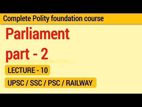 Parliament of India | Part 2 | Powers & Functions | Complete Polity Foundation | Lecture 10