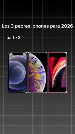 Los 3 peores iPhones para 2026 - Parte 3