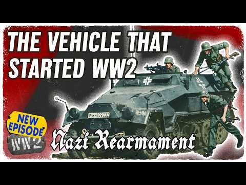 The Halftrack That Made Blitzkrieg Possible - Nazi Rearmament 02 - Sd.Kfz. 251