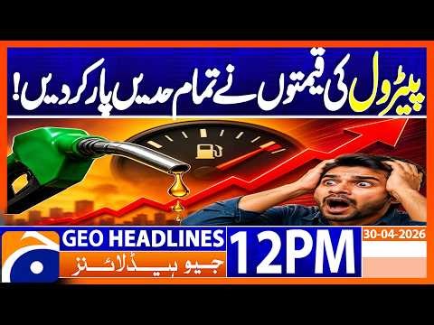 Crude Oil Surges Past $124 | US–Iran War Shocks Global Markets | Geo News 12PM Headlines 30 April 26