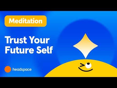 Future You Has It Under Control: 6 Minute Meditation to Build Confidence