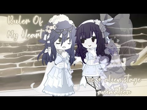 [ Ruler Of My Heart | gacha animation | Alien Stage + my oc’s ] 