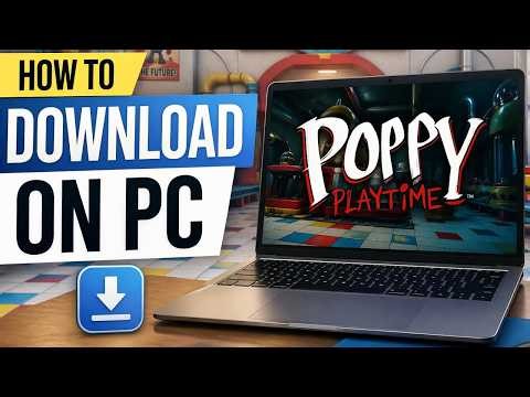 How to Download POPPY PLAYTIME on PC (2026) – Easy Step-by-Step Guide