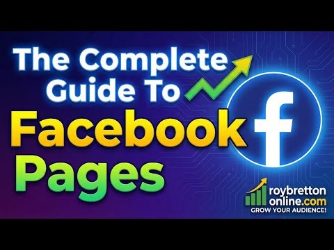 The Complete Guide To Facebook Pages
