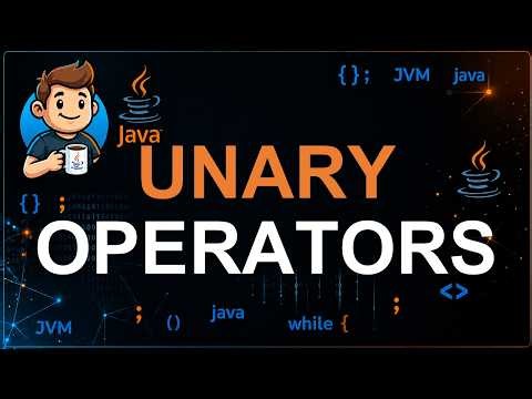 19 - Unary Operators in Java | Increment, Decrement & Negation Operators | Java Tutorial