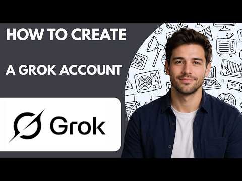 How to create a Grok account Full Guide 2026