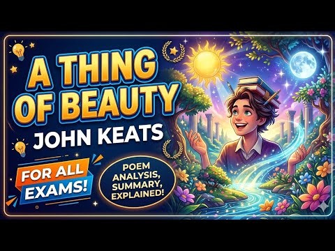 John Keats: "A Thing of Beauty" | Complete Analysis & Summary (For All Exams)