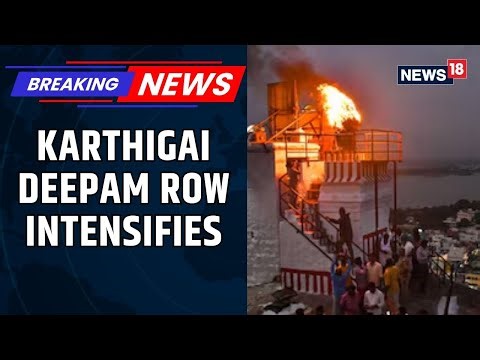Deepam Row: Tamil Nadu Erupts as Protests Hit Madurai Dargah After Poornachandran’s Death | News18