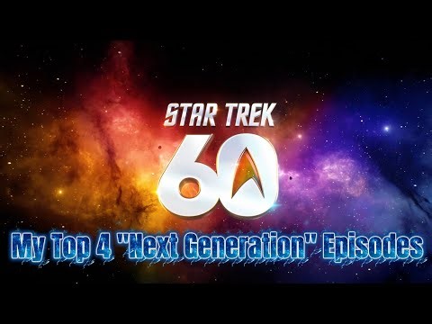My Top 4 Star Trek "Next Generation" Episodes
