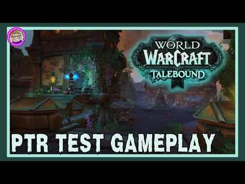 WoW: Talebound PTR TEST Now LIVE - Let's Check it Out!