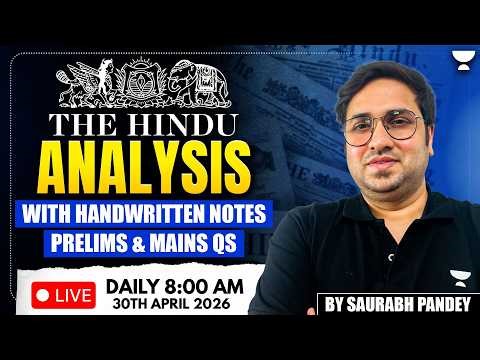 30 April 2026 | The Hindu Editorial & News Analysis | Daily Current Affairs | Saurabh Pandey