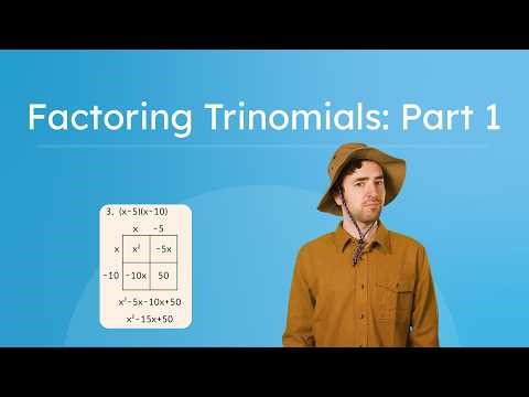 Factoring Trinomials: Part 1 - How To Factor When a = 1