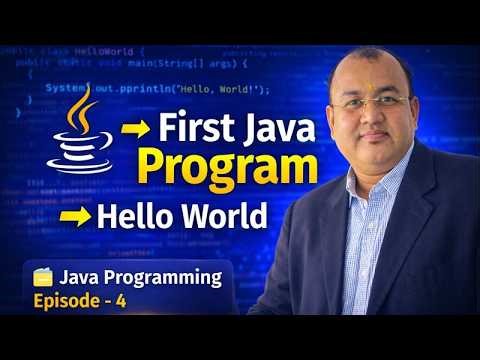 Episode 04 | First Java Program Explained | Hello World Program in Java | #program