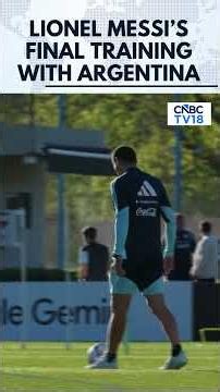 WATCH: Messi’s Final Training With Argentina: Emotional Goodbye Looms In Buenos Aires | N18G