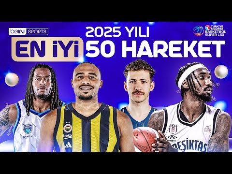 Türkiye Sigorta Basketbol Süper Ligi'nde 2025 Yılının En İyi 50 Haraketi
