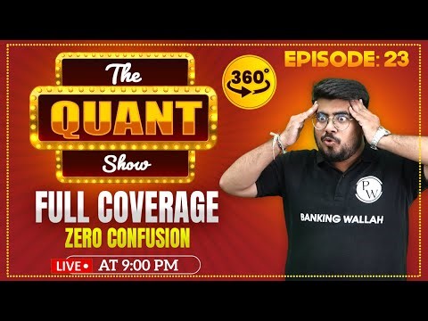 The Quant Show | 360° Full Coverage | ZERO to HERO | Quant for Bank Exams | EP 23 | by Mayank Sir