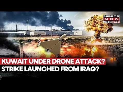 Kuwait Under Attack? Drone Strike Launched From Iraq Amid Iran-US Tensions Over Hormuz Blockade?