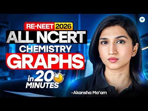 All NCERT GRAPHS Chemistry in 20 Minutes | RE-NEET 2026 | Akansha Karnwal