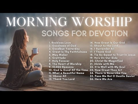 Worship Songs Morning Devotion | Morning Worship & Prayer Music