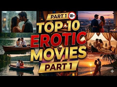 Top 10 Erotic Movies You Can't Miss | Mind-Blowing Story & Endings Explained! (Part 1)