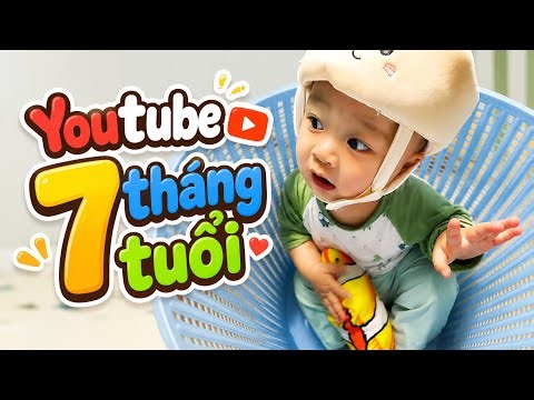 Nhật Ký Em Bé Youtube 7 Tháng Tuổi