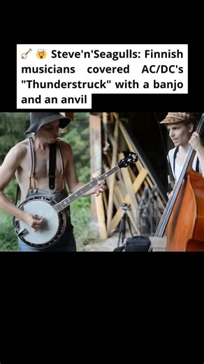 Steve'n'Seagulls: Finnish musicians covered Thunderstruck with a banjo and an anvil
