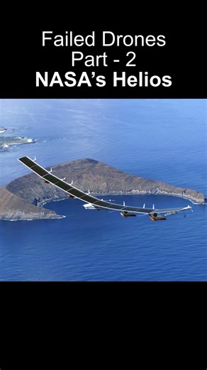 Failed Drones - Part 2 (NASA's Helios)