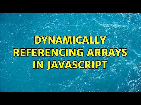 Dynamically referencing arrays in JavaScript (3 Solutions!!)