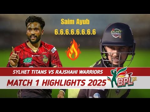 BPL 2025 Match 1 Full Highlights | Sylhet Titans vs Rajshahi Warriors | SYT VS RJW