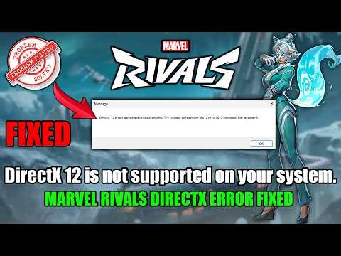 EASY FIX DirectX 12 is Not Supported on Your System Marvel Rivals SEASON SEVEN!