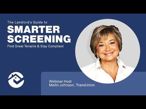 The Landlord's Guide to Smarter Screening: Find Great Tenants & Stay Compliant w/ TransUnion