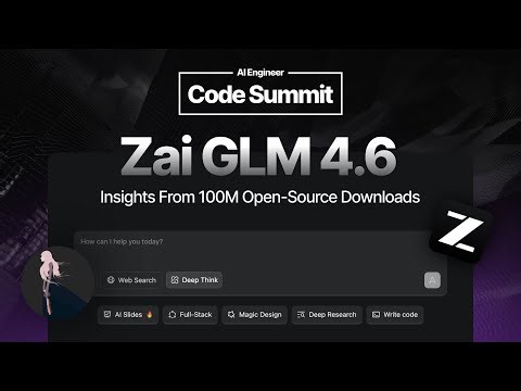 Z.ai GLM 4.6: What We Learned From 100 Million Open Source Downloads — Yuxuan Zhang, Z.ai