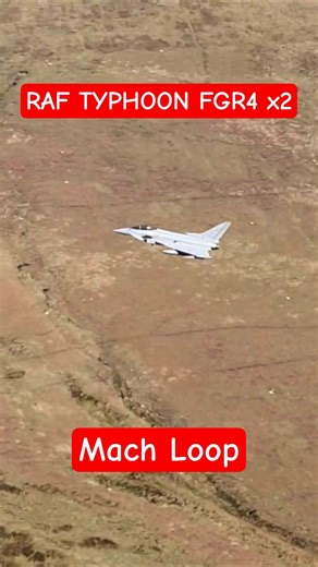 RAF TYPHOON GR4 LOW AND FAST IN THE MACH LOOP